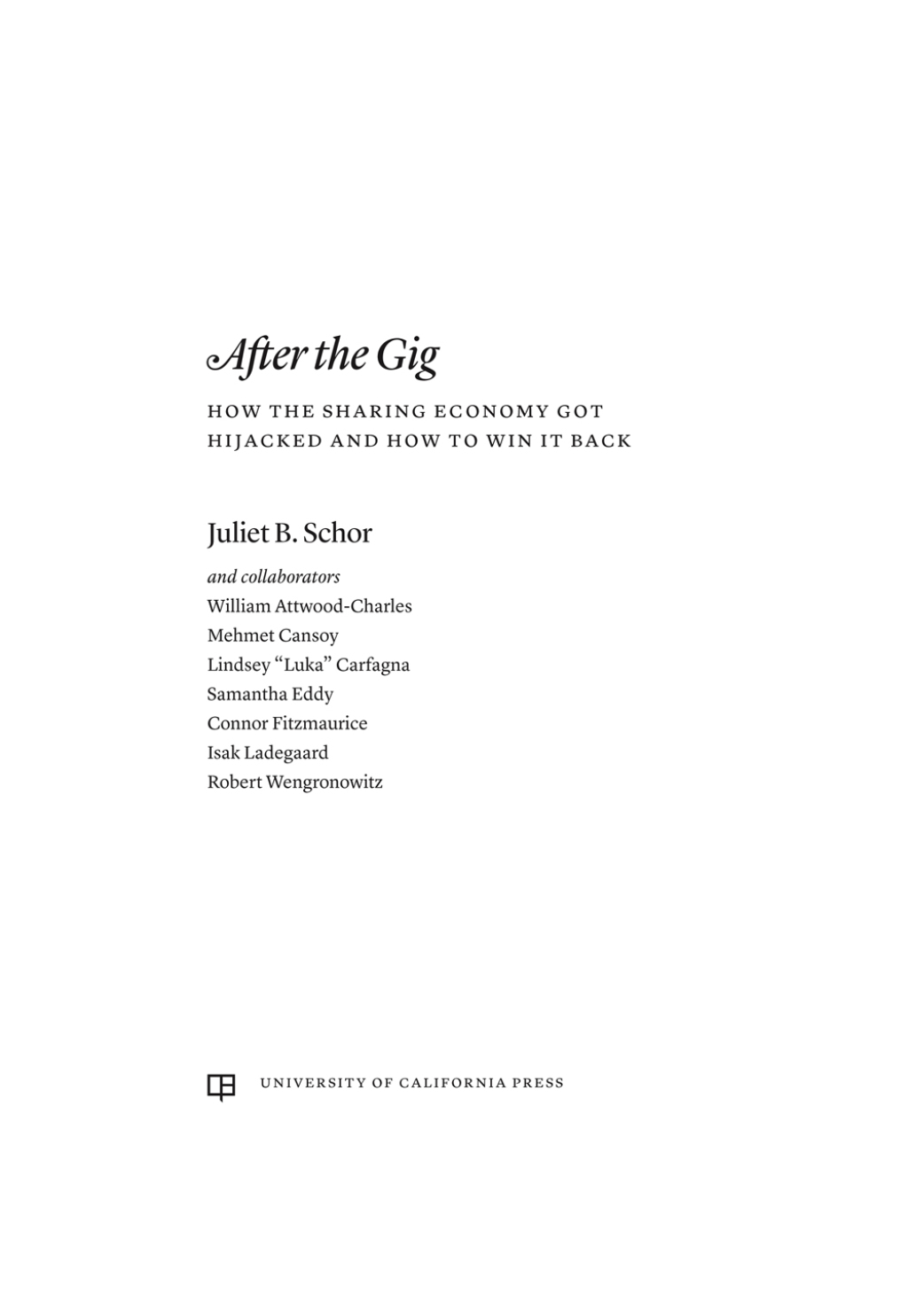 After the Gig How the Sharing Economy Got Hijacked and How to Win It Back 1st Edition - (PDF/EPUB Version)