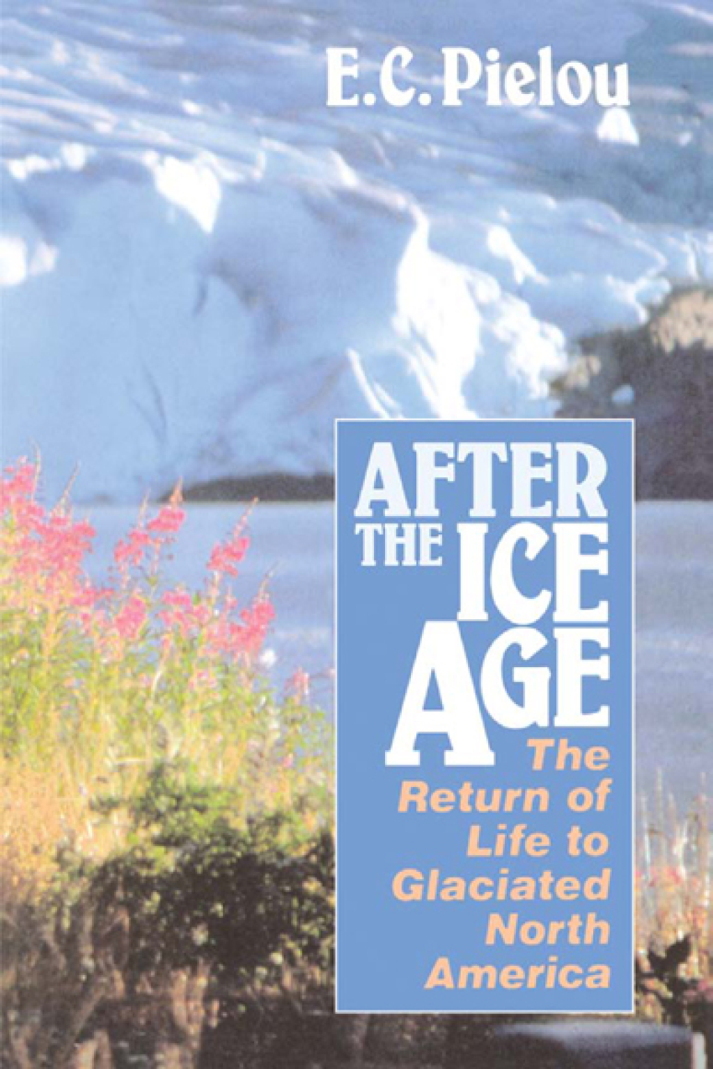 After the Ice Age The Return of Life to Glaciated North America 1st Edition - (PDF/EPUB Version)