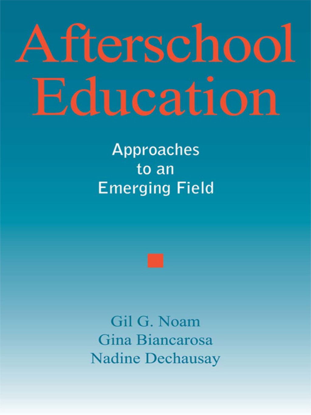 Afterschool Education Approaches to an Emerging Field - (PDF/EPUB Version)