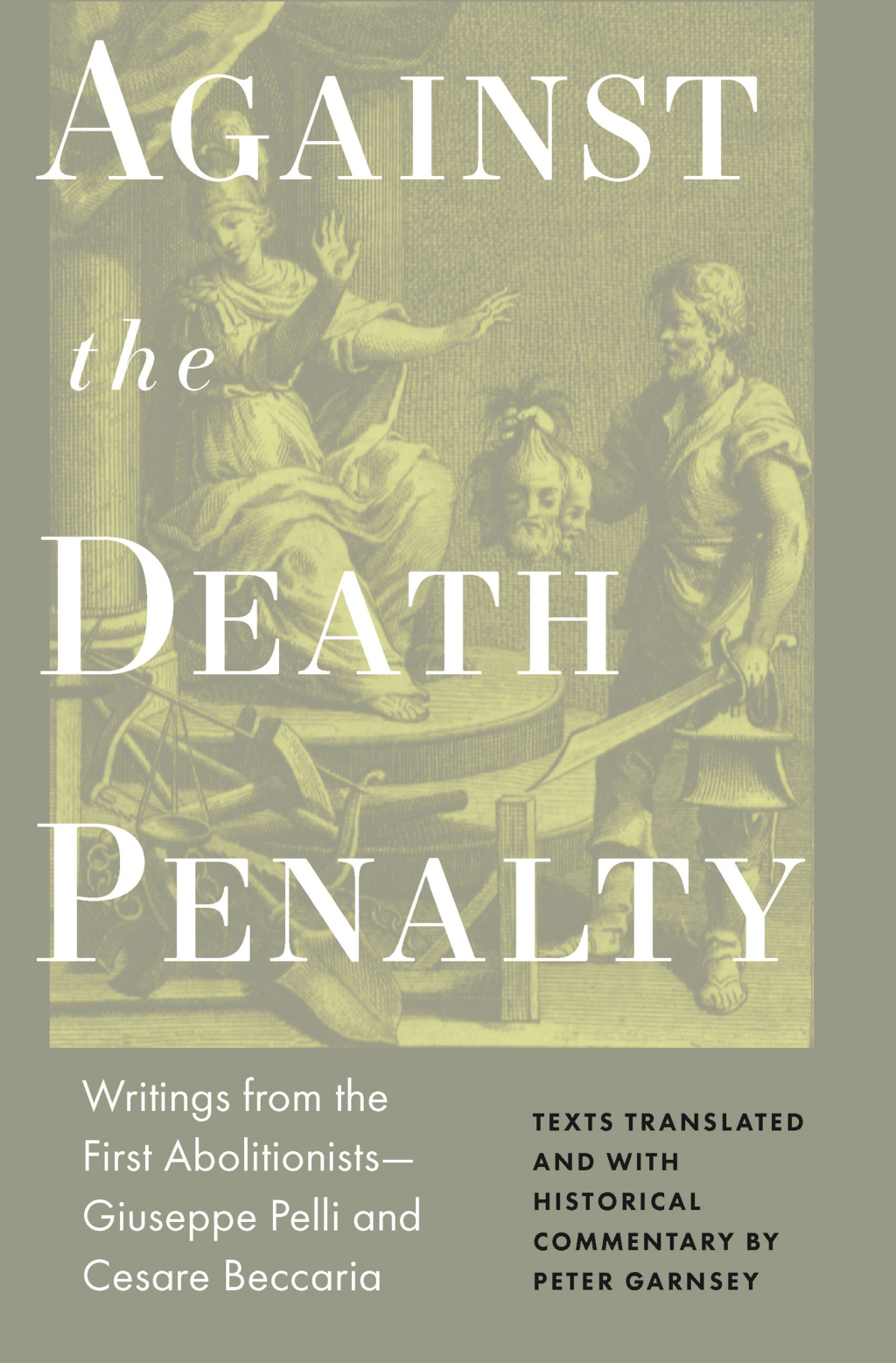 Against the Death Penalty Writings from the First Abolitionistsâ€”Giuseppe Pelli and Cesare Beccaria - (PDF/EPUB Version)