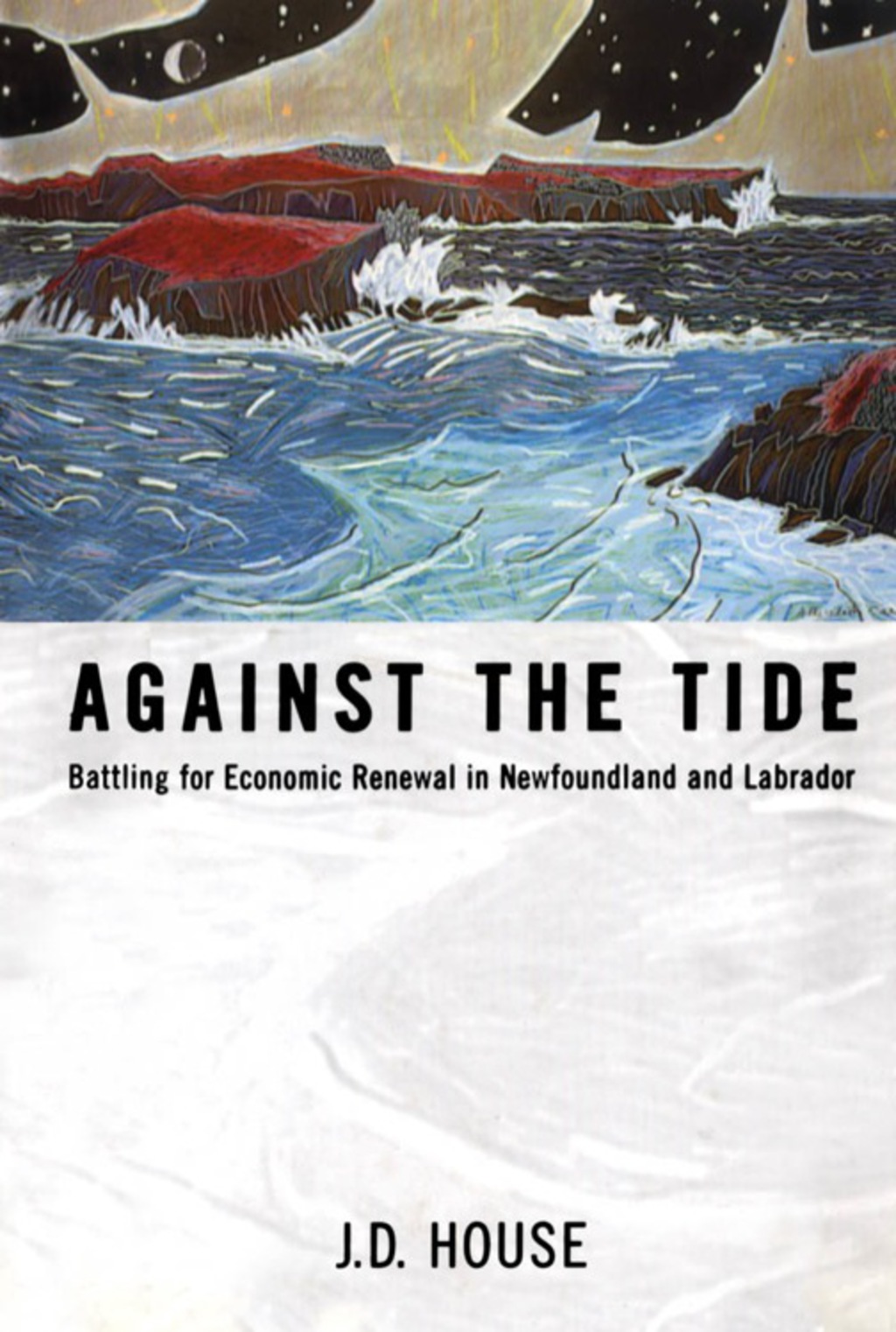 Against the Tide Battling for Economic Renewal in Newfoundland and Labrador 1st Edition â€“ PDF/EPUB Version Downloadable