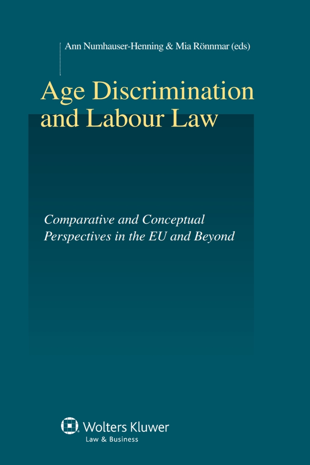 Age Discrimination and Labour Law Comparative and Conceptual Perspectives in the EU and Beyond 1st Edition â€“ PDF/EPUB Version Downloadable