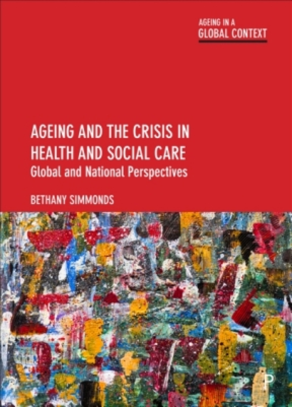 Ageing and the Crisis in Health and Social Care Global and National Perspectives 1st Edition â€“ PDF/EPUB Version Downloadable