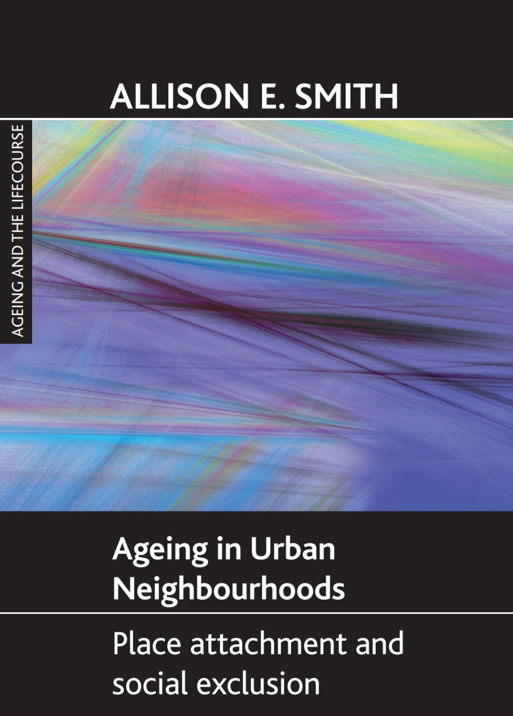 Ageing in urban neighbourhoods Place attachment and social exclusion 1st Edition â€“ PDF/EPUB Version Downloadable