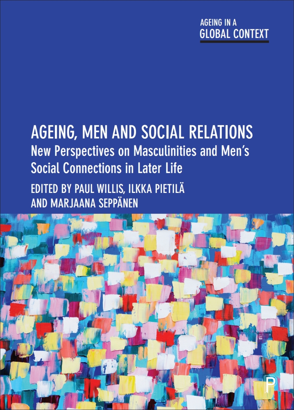 Ageing, Men and Social Relations New Perspectives on Masculinities and Menâ€™s Social Connections in Later Life 1st Edition â€“ PDF/EPUB Version Downloadable