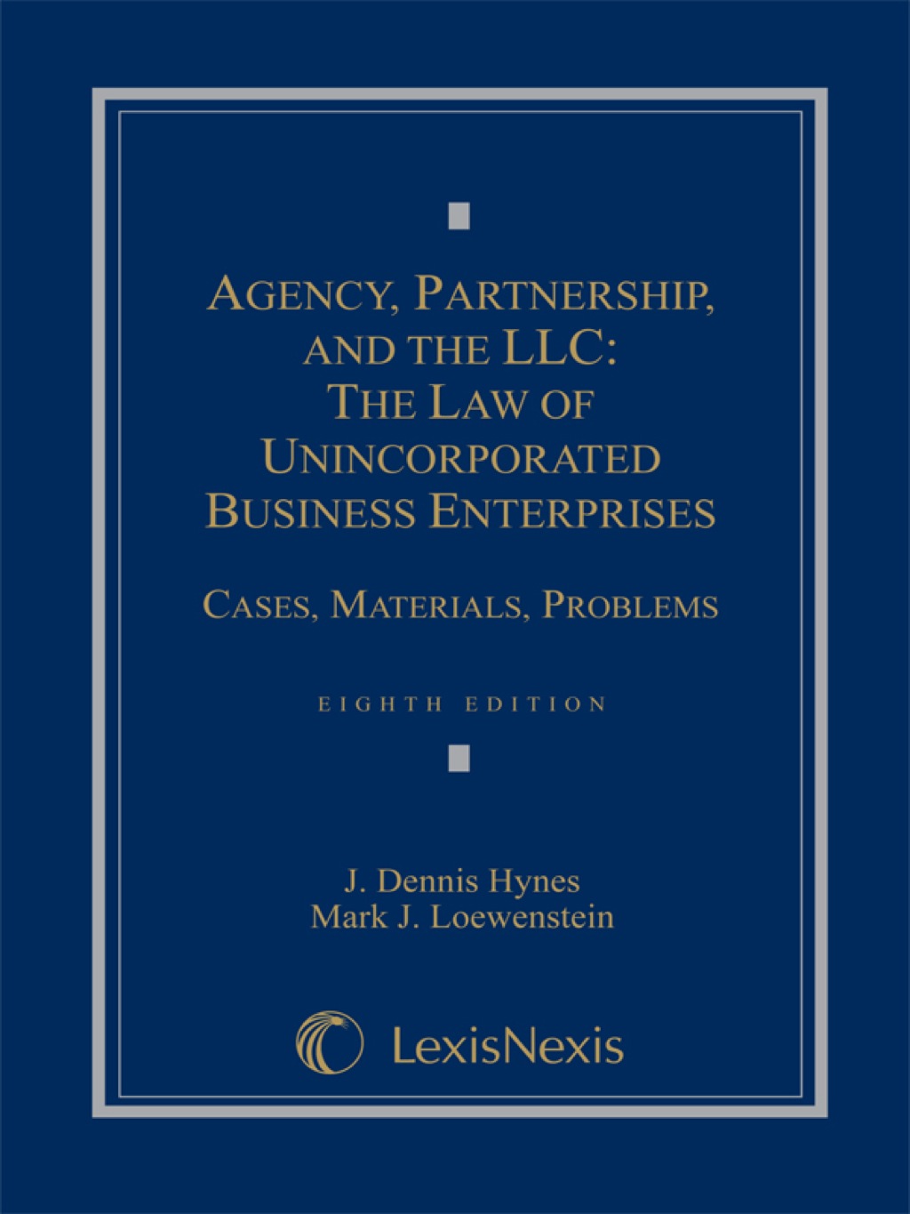 Agency, Partnership and the LLC: The Law of Unincorporated Business Enterprises, Cases, Materials, Problems 8th Edition â€“ PDF/EPUB Version Downloadable