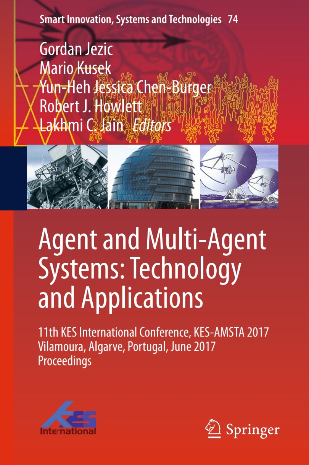 Agent and Multi-Agent Systems: Technology and Applications 11th KES International Conference, KES-AMSTA 2017 Vilamoura, Algarve, Portugal, June 2017 Proceedings â€“ PDF/EPUB Version Downloadable