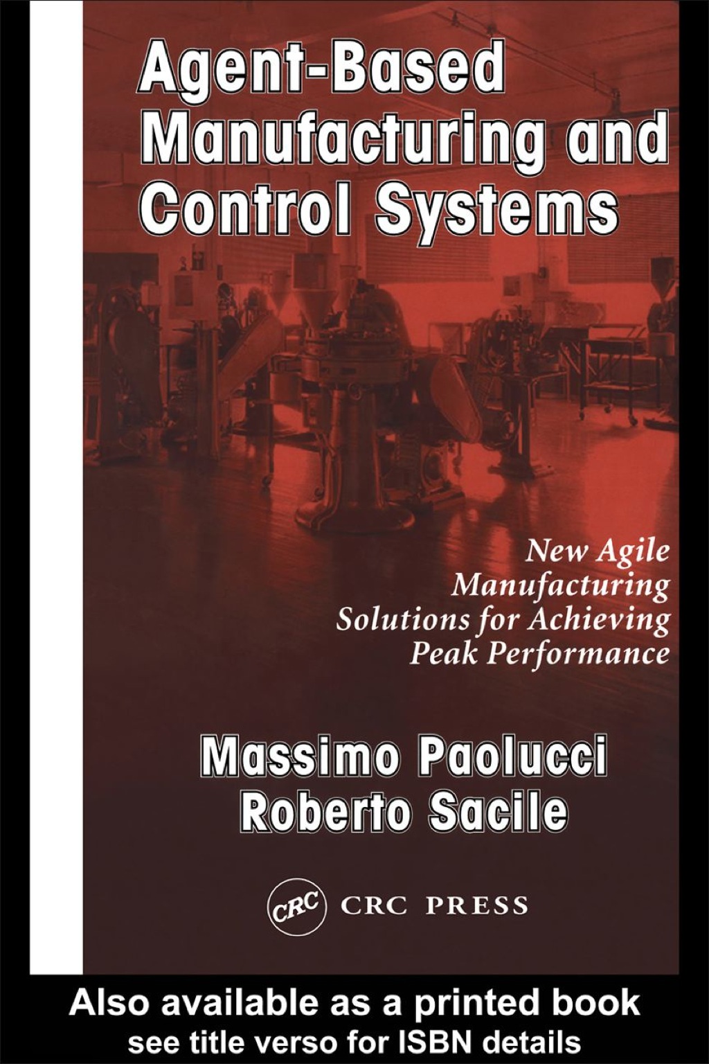 Agent-Based Manufacturing and Control Systems New Agile Manufacturing ...