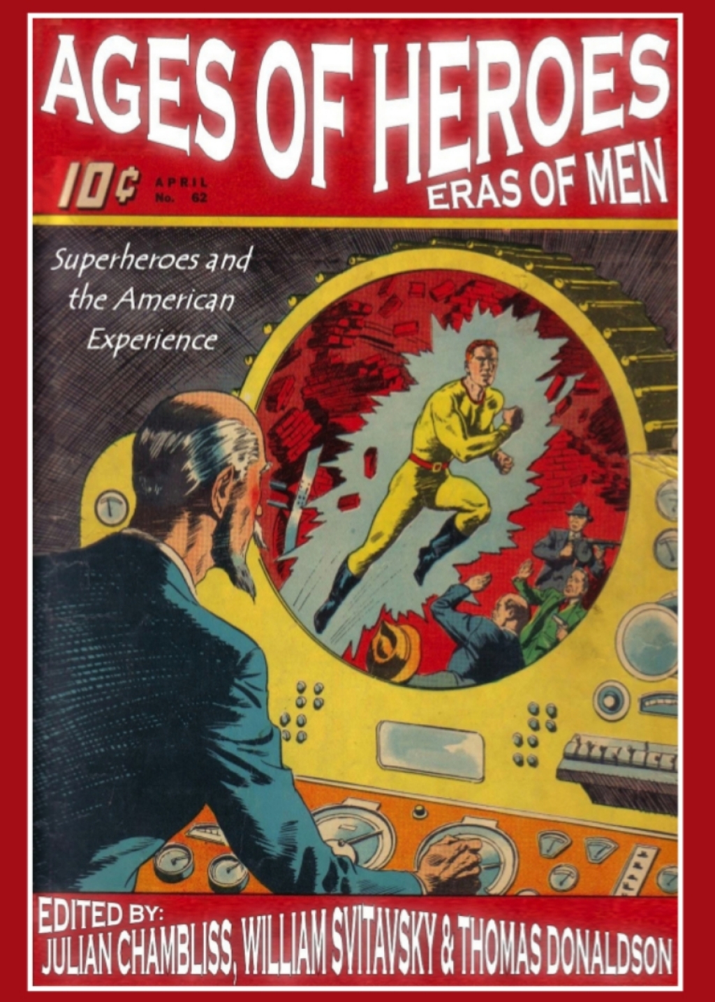 Ages of Heroes, Eras of Men Superheroes and the American Experience 1st Edition â€“ PDF/EPUB Version Downloadable