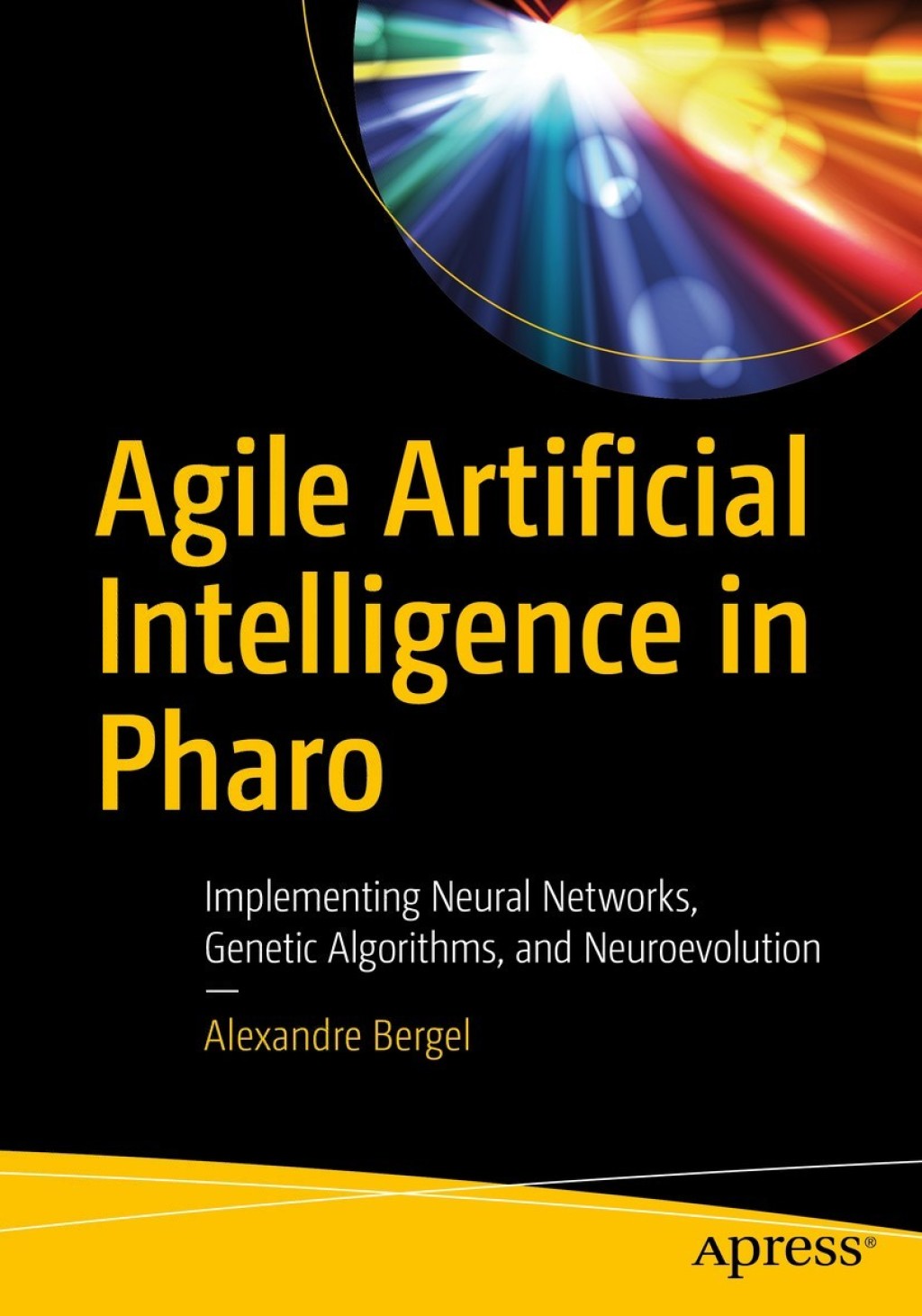 Agile Artificial Intelligence in Pharo Implementing Neural Networks ...