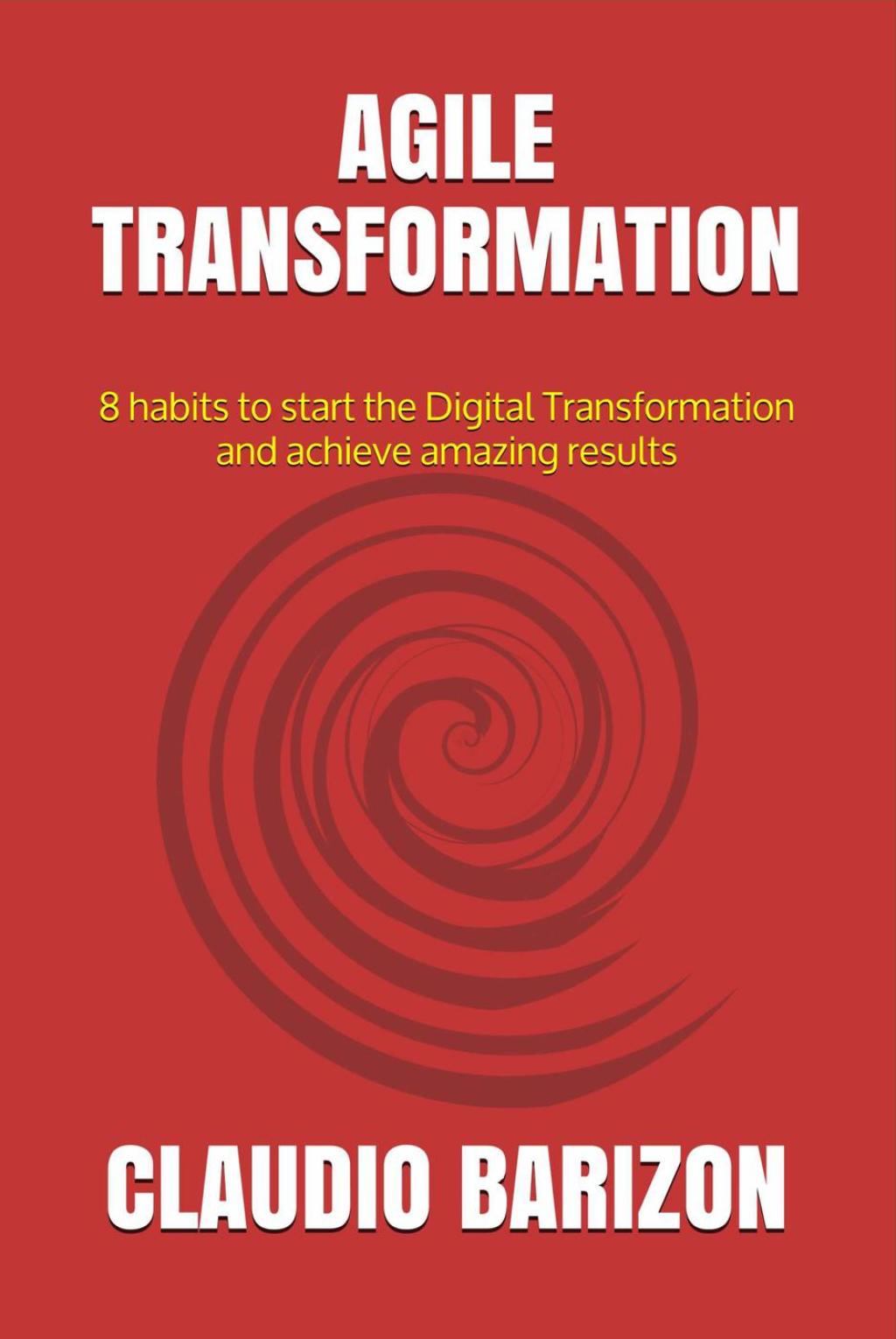 Agile Transformation 8 habits to start Digital Transformation and achieve incredible results - (PDF/EPUB Version)