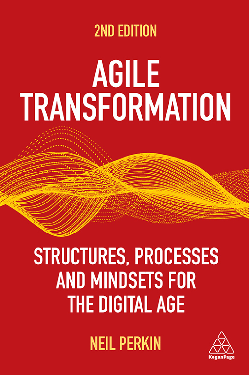 Agile Transformation Structures, Processes and Mindsets for the Digital Age 2nd Edition - (PDF/EPUB Version)