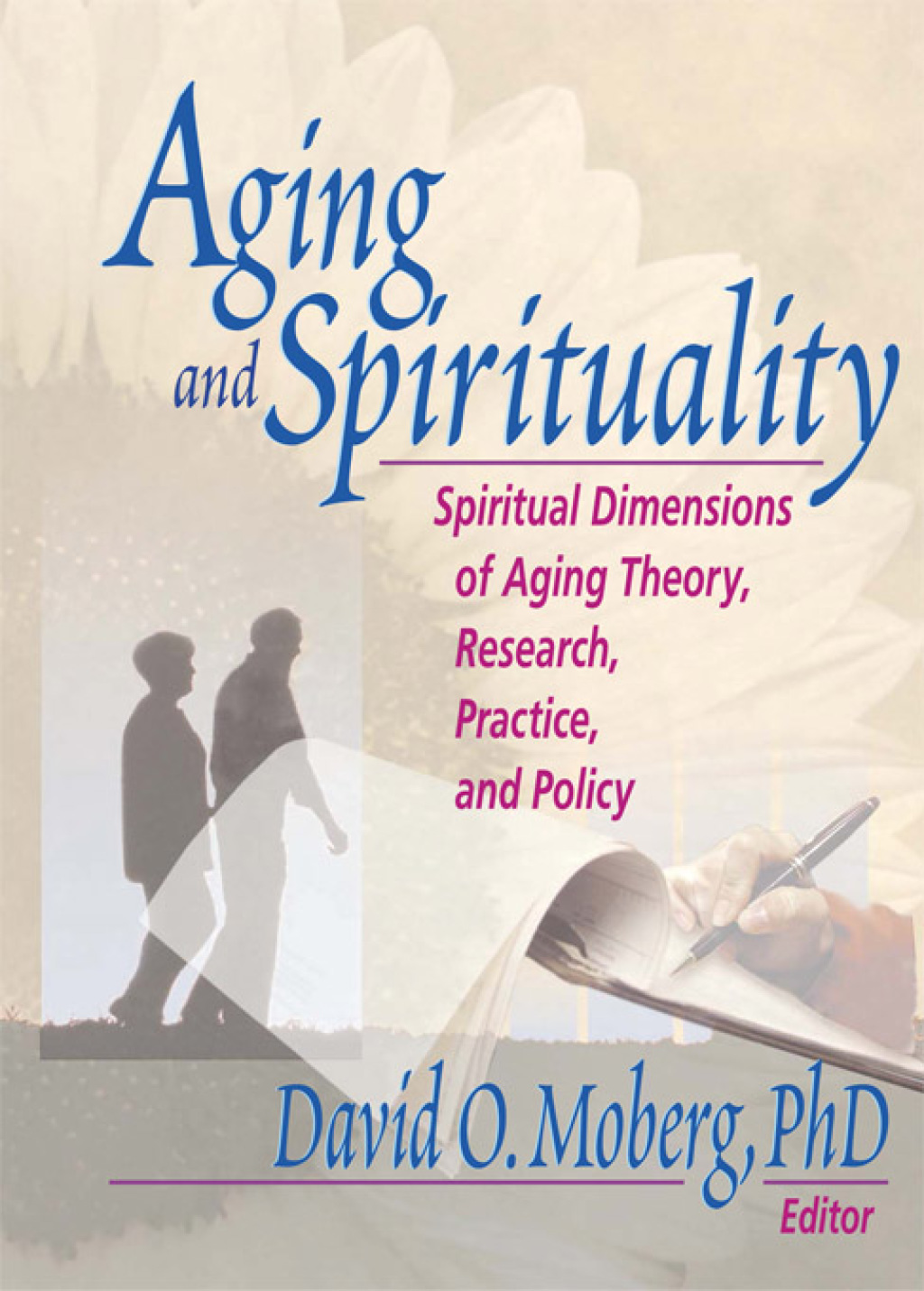 Aging and Spirituality Spiritual Dimensions of Aging Theory, Research, Practice, and Policy 1st Edition â€“ PDF/EPUB Version Downloadable