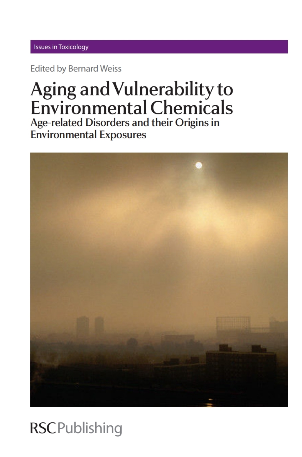 Aging and Vulnerability to Environmental Chemicals Age-related Disorders and their Origins in Environmental Exposures 1st Edition â€“ PDF/EPUB Version Downloadable