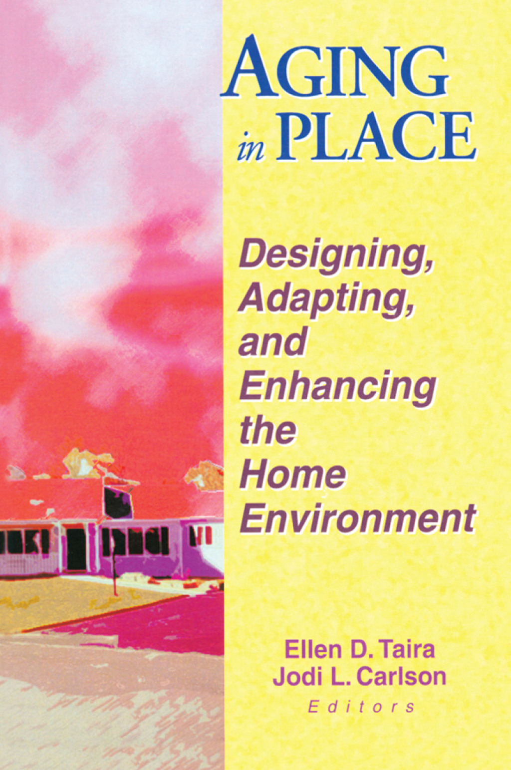 Aging in Place Designing, Adapting, and Enhancing the Home Environment 1st Edition - (PDF/EPUB Version)
