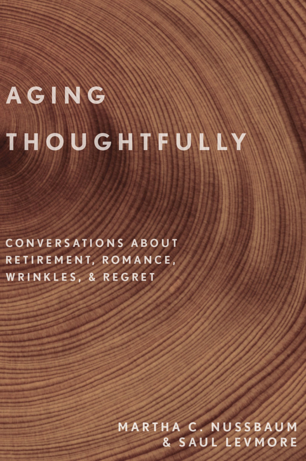 Aging Thoughtfully Conversations about Retirement, Romance, Wrinkles, and Regret - (PDF/EPUB Version)