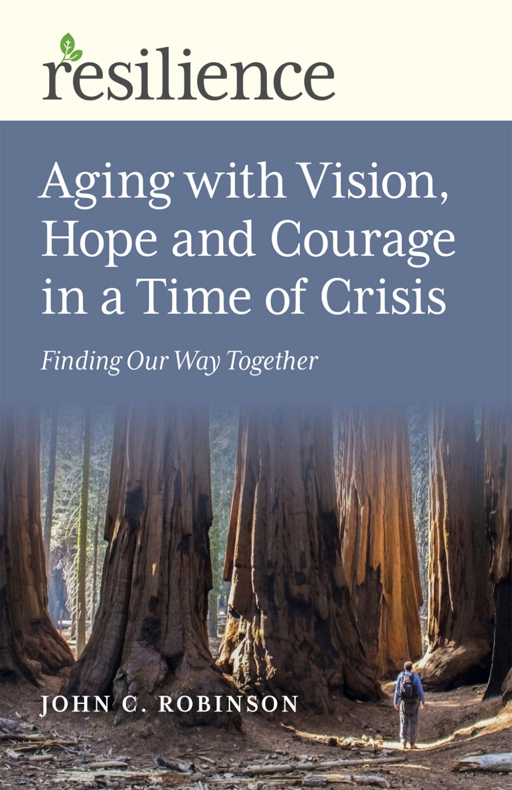 Aging with Vision, Hope and Courage in a Time of Crisis Finding Our Way Together - (PDF/EPUB Version)