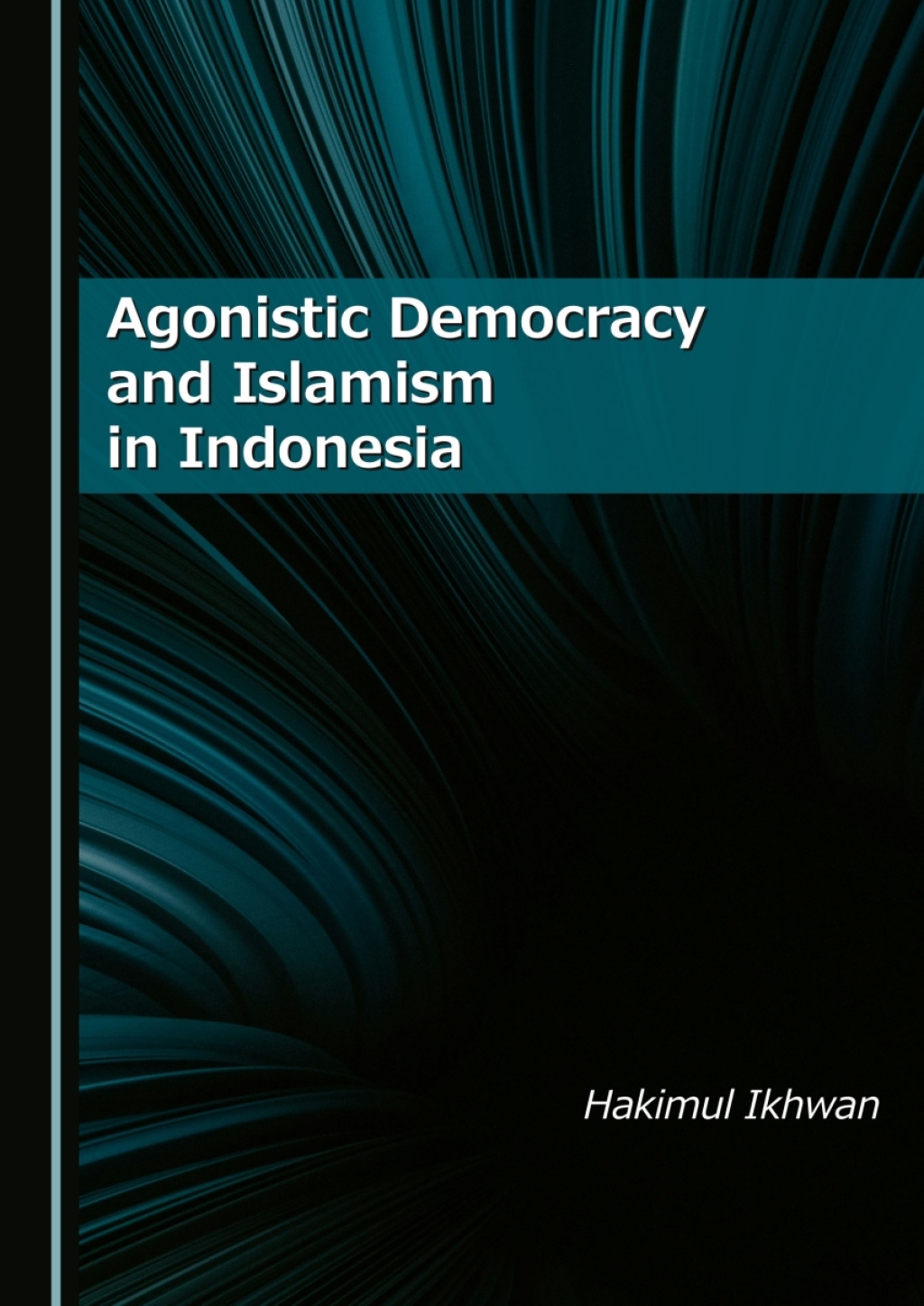 Agonistic Democracy and Islamism in Indonesia 1st Edition â€“ PDF/EPUB Version Downloadable