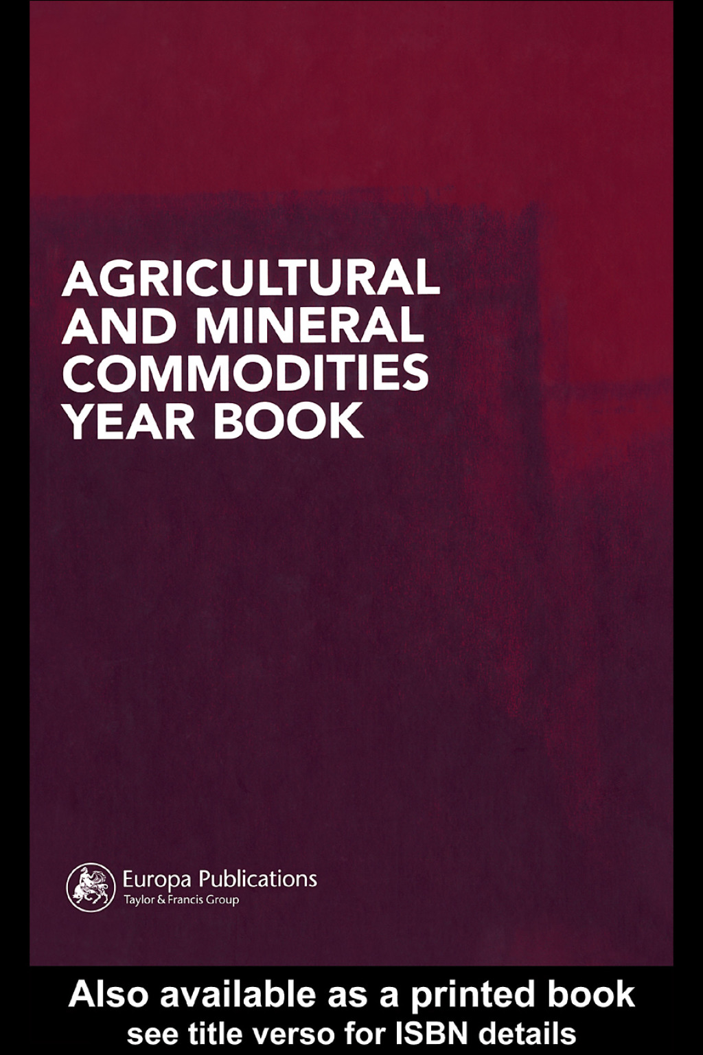 Agricultural and Mineral Commodities Year Book 1st Edition â€“ PDF/EPUB Version Downloadable