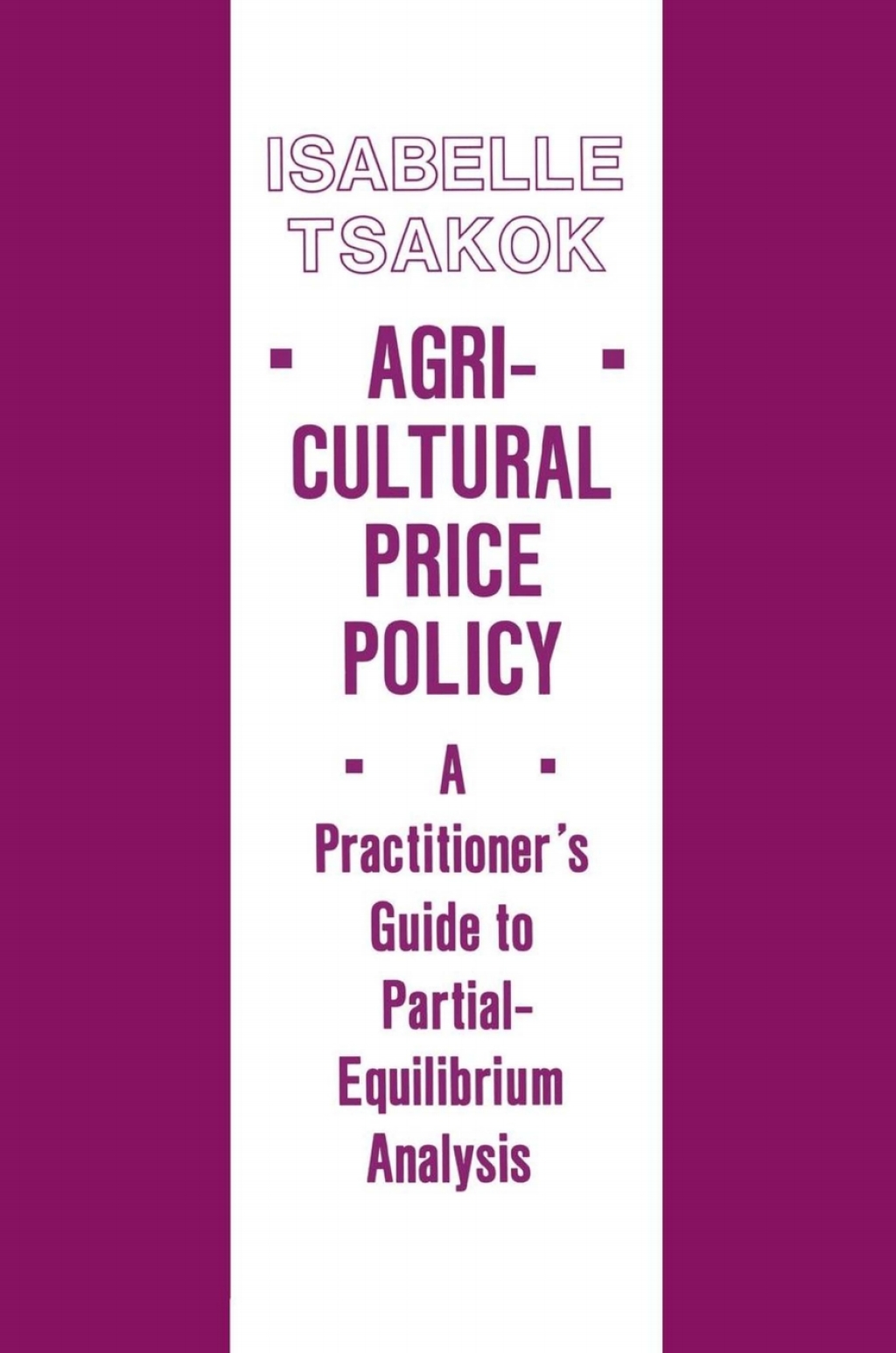 Agricultural Price Policy A Practitioner's Guide to Partial-Equilibrium Analysis â€“ PDF/EPUB Version Downloadable