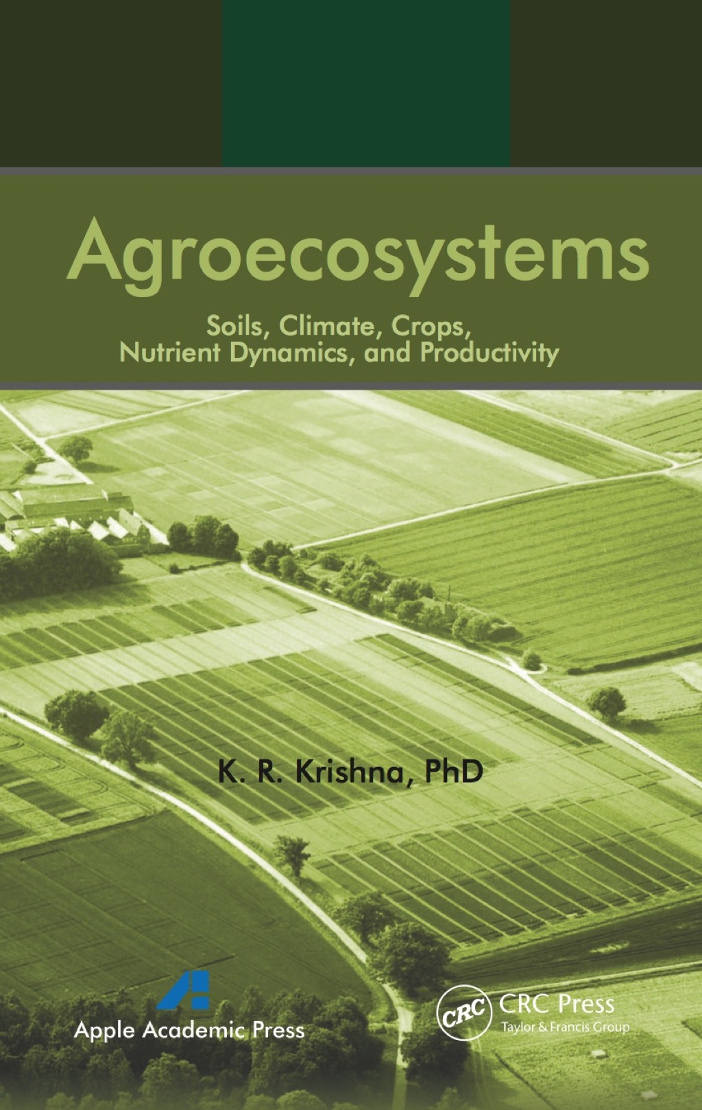 Agroecosystems Soils, Climate, Crops, Nutrient Dynamics and Productivity 1st Edition â€“ PDF/EPUB Version Downloadable