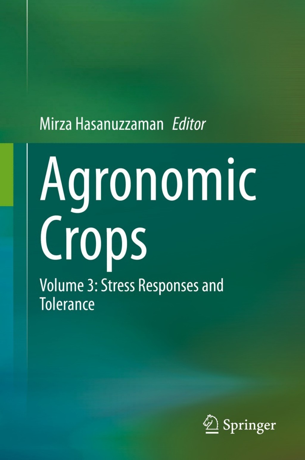 Agronomic Crops Volume 3: Stress Responses and Tolerance 1st Edition â€“ PDF/EPUB Version Downloadable