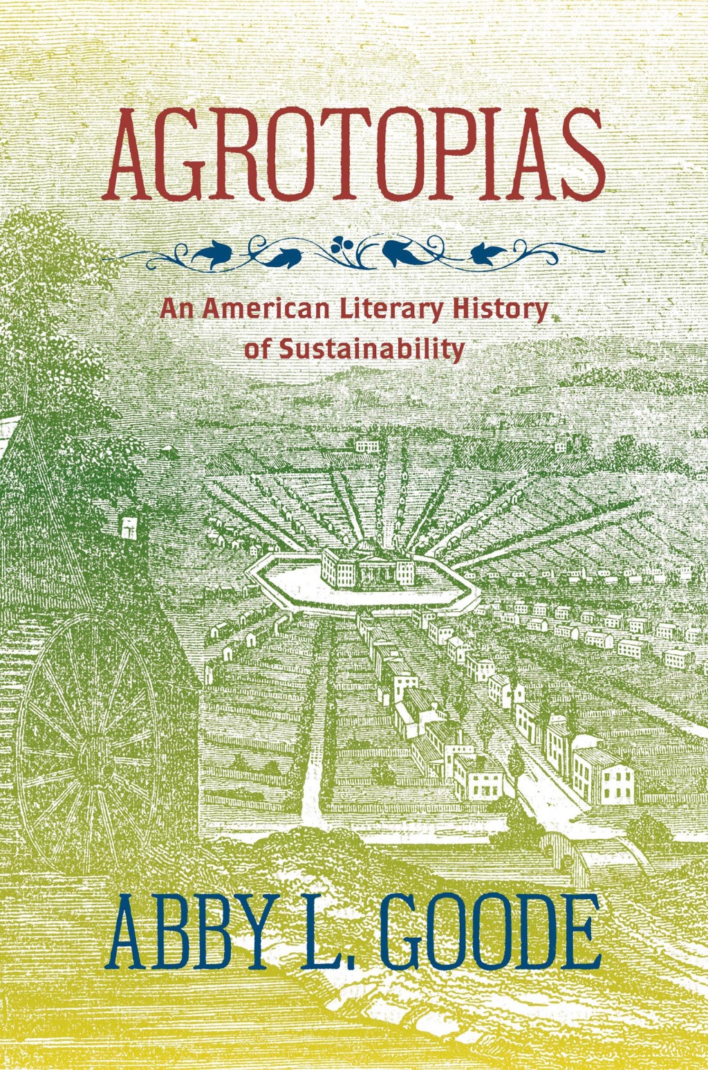 Agrotopias An American Literary History of Sustainability - (PDF/EPUB Version)