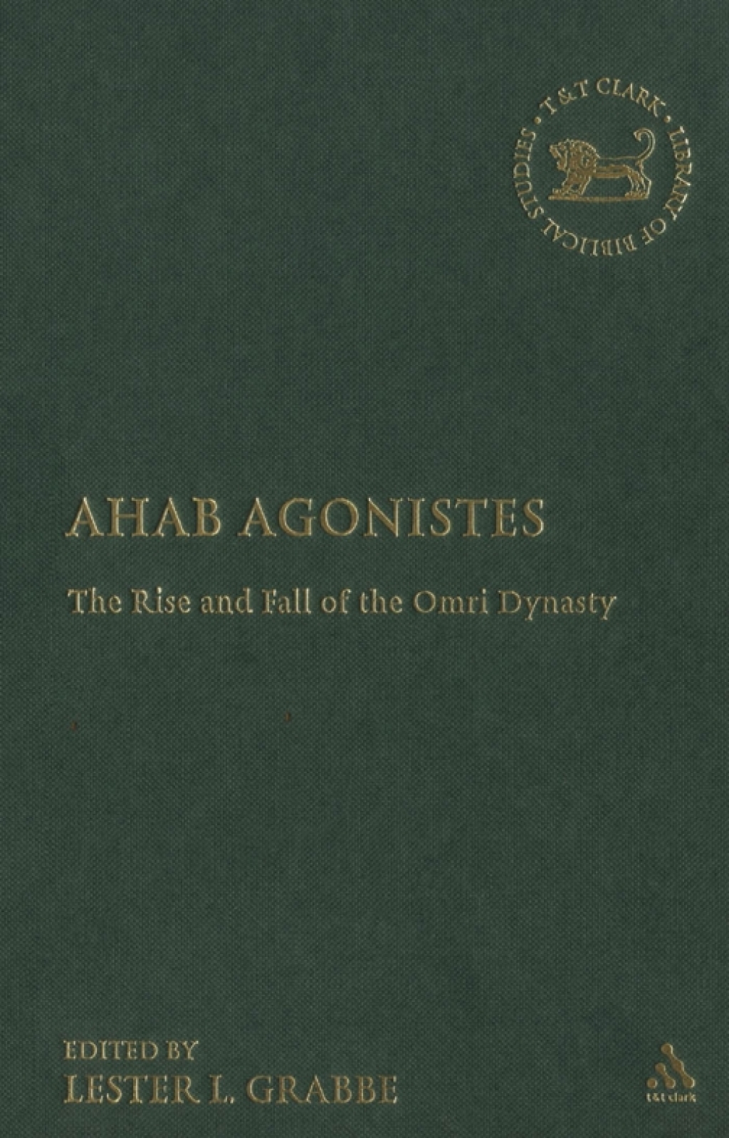 Ahab Agonistes The Rise and Fall of the Omri Dynasty 1st Edition â€“ PDF/EPUB Version Downloadable