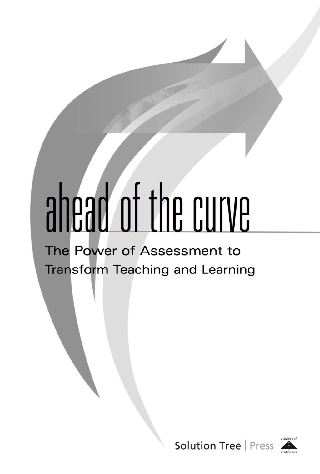Ahead of the Curve The Power of Assessment to Transform Teaching and Learning 1st Edition â€“ PDF/EPUB Version Downloadable