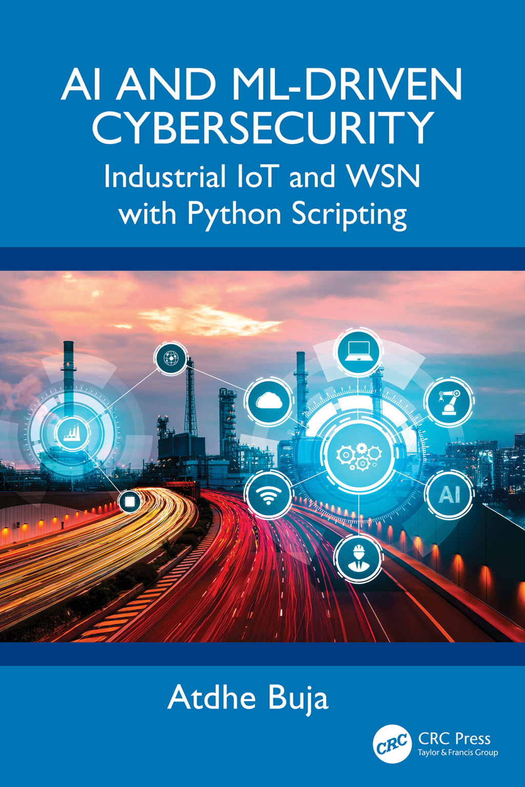 AI and ML-Driven Cybersecurity Industrial IoT and WSN with Python ...