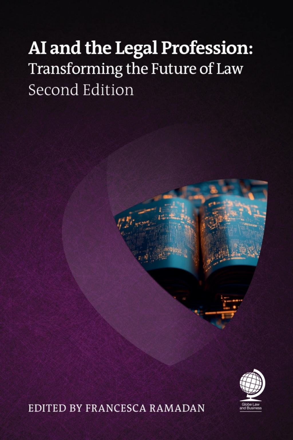 AI and the Legal Profession, Second Edition Transforming the Future of ...