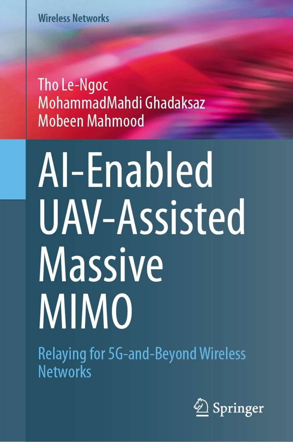 AI-Enabled UAV-Assisted Massive MIMO Relaying for 5G-and-Beyond Wireless Networks â€“ PDF/EPUB Version Downloadable