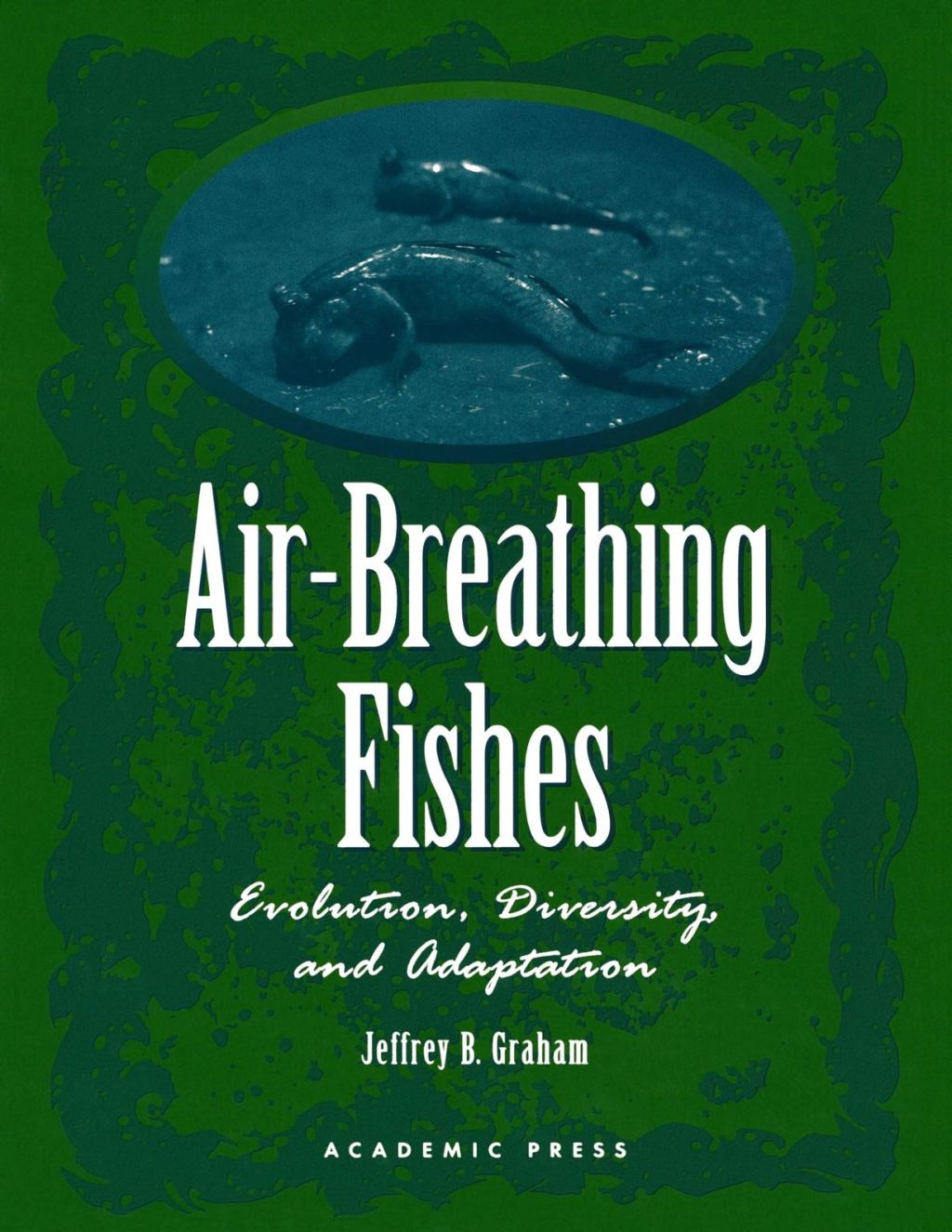 Air-Breathing Fishes: Evolution, Diversity, and Adaptation â€“ PDF/EPUB Version Downloadable