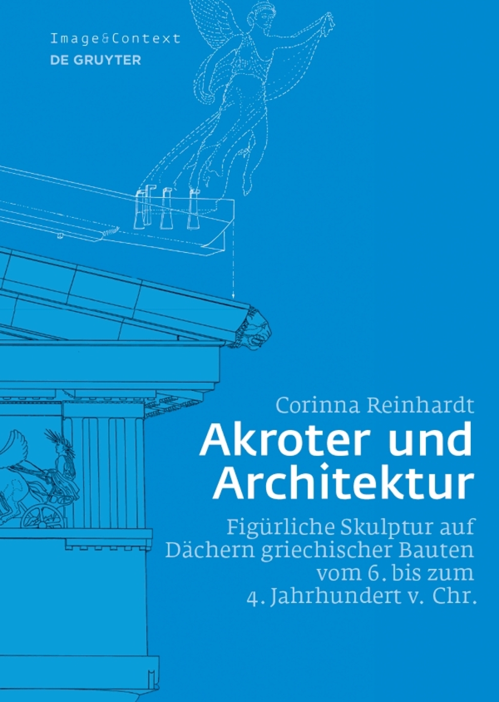 Akroter und Architektur FigÃ¼rliche Skulptur auf DÃ¤chern griechischer Bauten vom 6. bis zum 4. Jahrhundert v. Chr. 1st Edition â€“ PDF/EPUB Version Downloadable