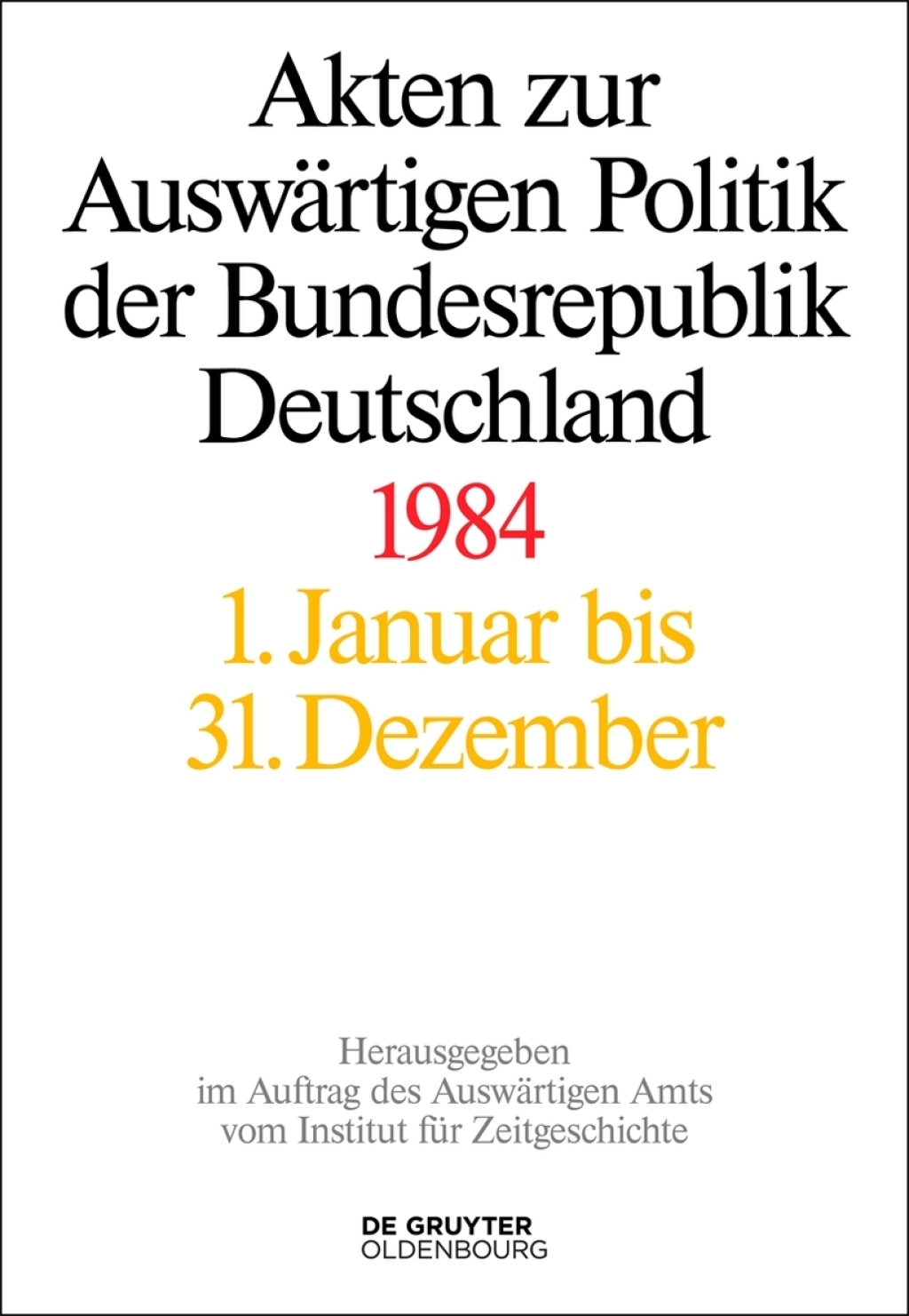 Akten zur AuswÃ¤rtigen Politik der Bundesrepublik Deutschland 1984 1st Edition â€“ PDF/EPUB Version Downloadable