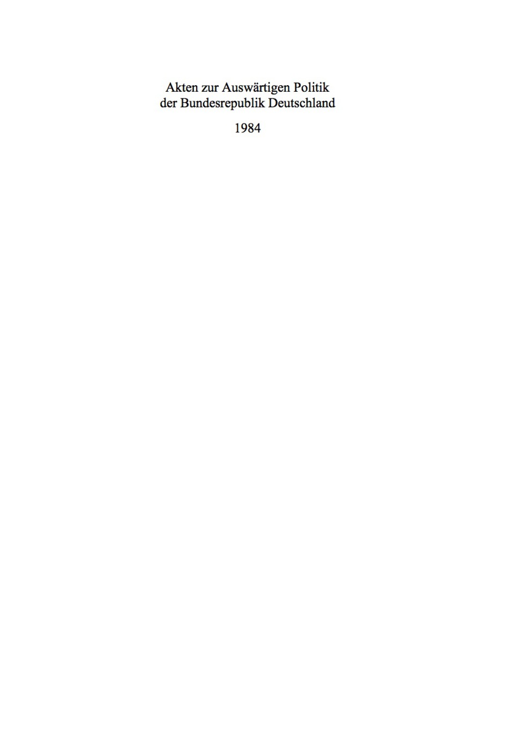 Akten zur AuswÃ¤rtigen Politik der Bundesrepublik Deutschland 1984 1st Edition â€“ PDF/EPUB Version Downloadable