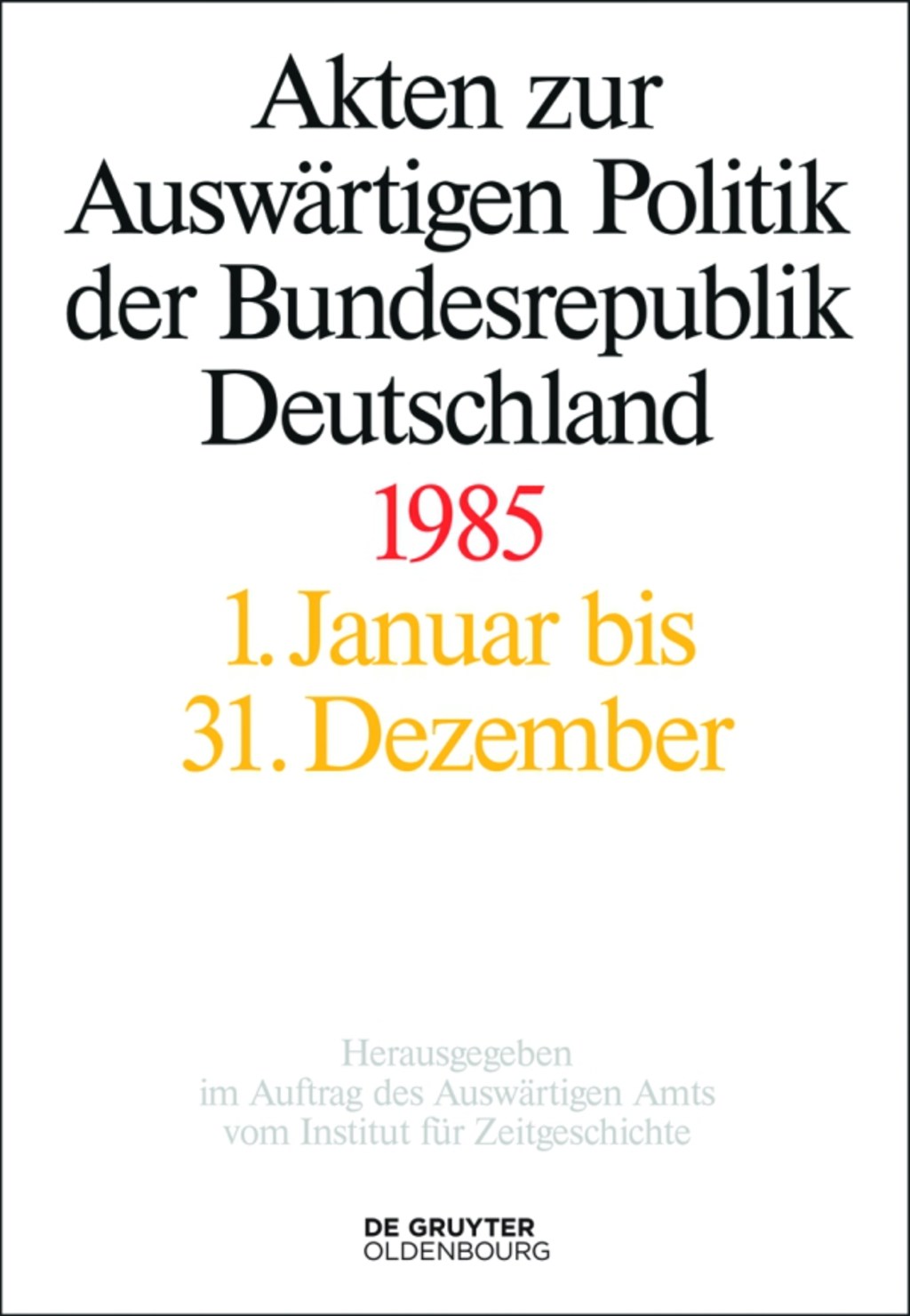 Akten zur AuswÃ¤rtigen Politik der Bundesrepublik Deutschland 1985 1st Edition â€“ PDF/EPUB Version Downloadable