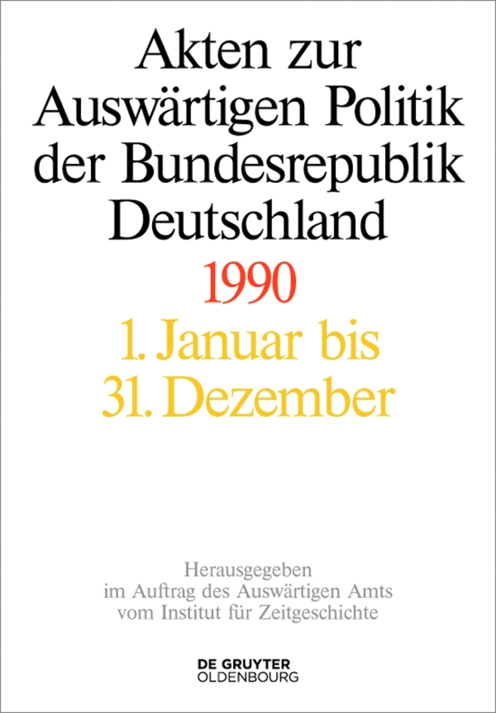 Akten zur AuswÃ¤rtigen Politik der Bundesrepublik Deutschland 1990 1st Edition â€“ PDF/EPUB Version Downloadable