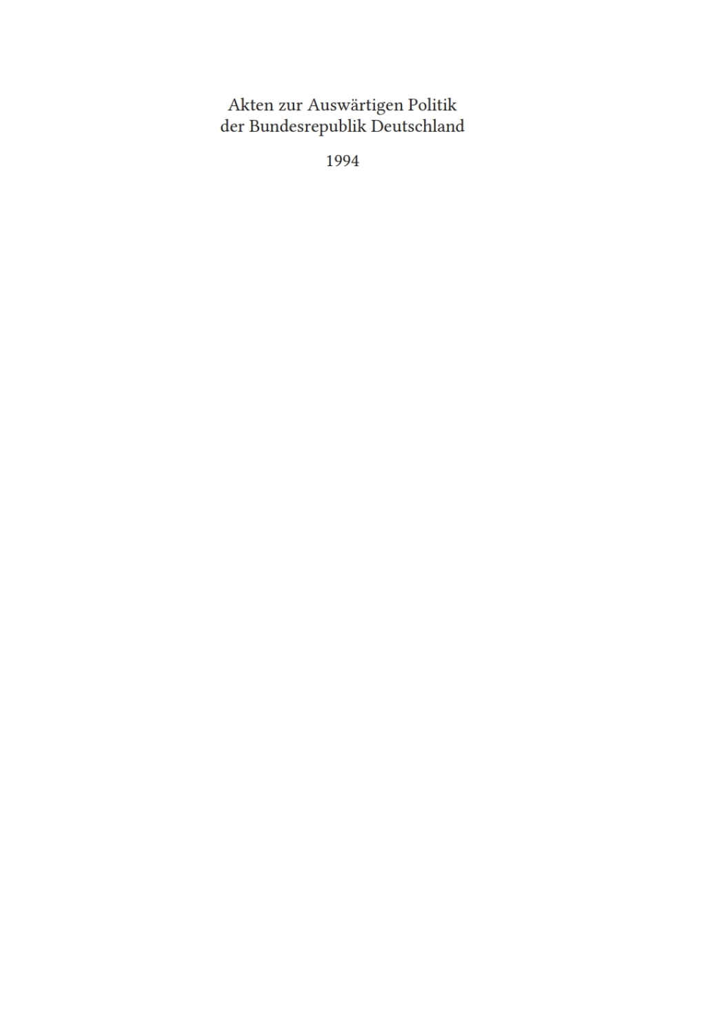 Akten zur AuswÃ¤rtigen Politik der Bundesrepublik Deutschland 1994 1st Edition â€“ PDF/EPUB Version Downloadable
