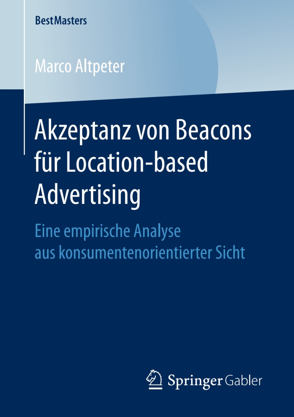 Akzeptanz von Beacons fÃ¼r Location-based Advertising Eine empirische Analyse aus konsumentenorientierter Sicht  â€“ PDF/EPUB Version Downloadable