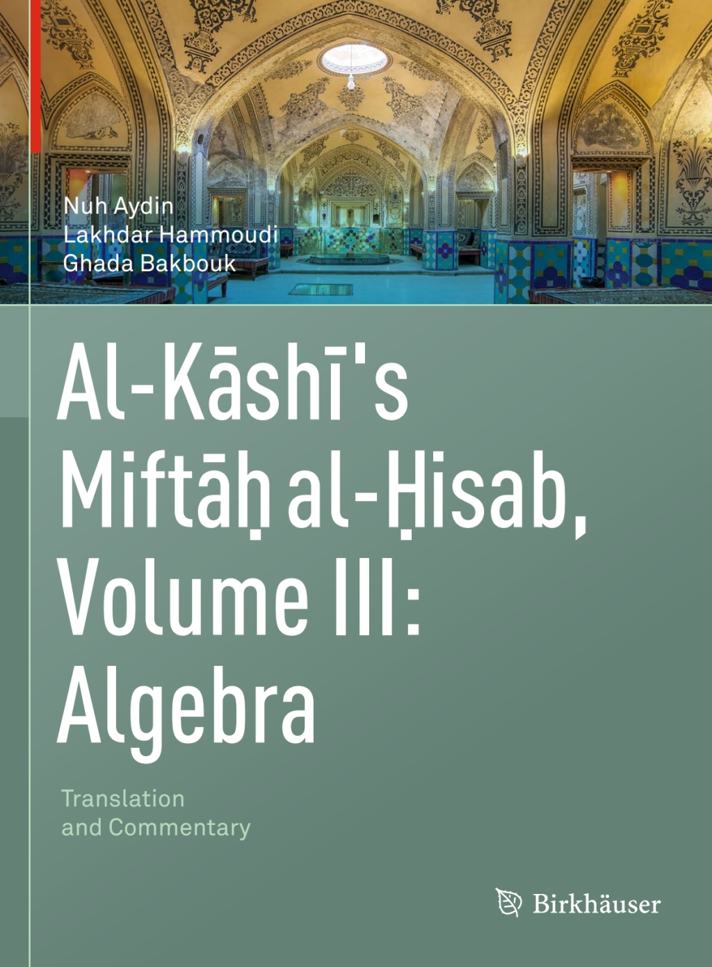 Al-Kashi's Miftah al-Hisab, Volume III: Algebra Translation and Commentary â€“ PDF/EPUB Version Downloadable