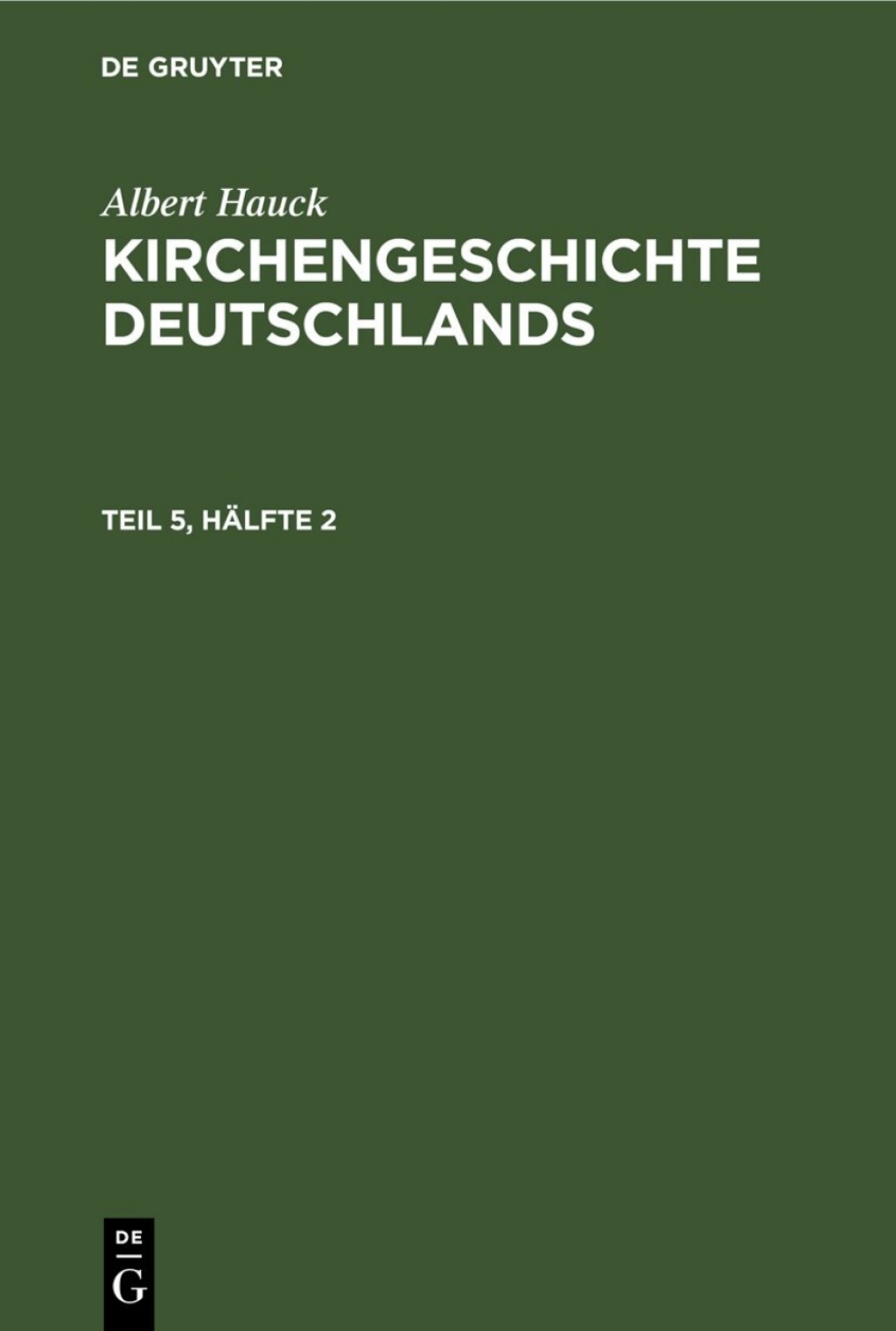 Albert Hauck: Kirchengeschichte Deutschlands. Teil 5, HÃ¤lfte 2 1st Edition â€“ PDF/EPUB Version Downloadable