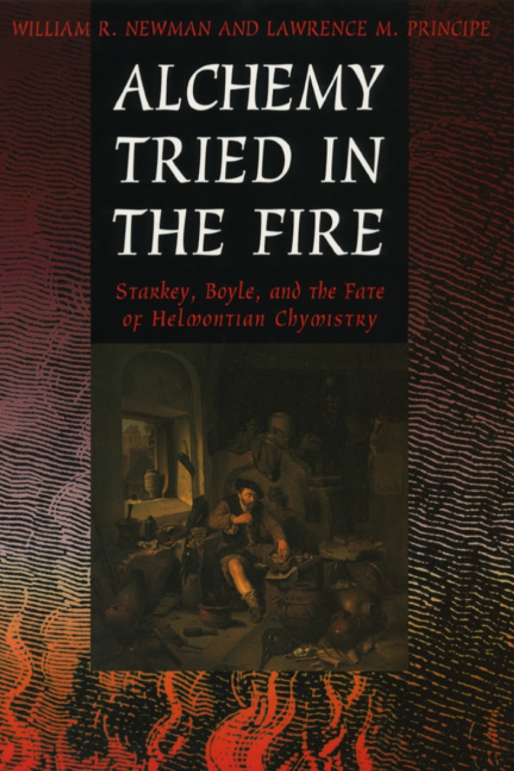 Alchemy Tried in the Fire Starkey, Boyle, and the Fate of Helmontian Chymistry 1st Edition â€“ PDF/EPUB Version Downloadable
