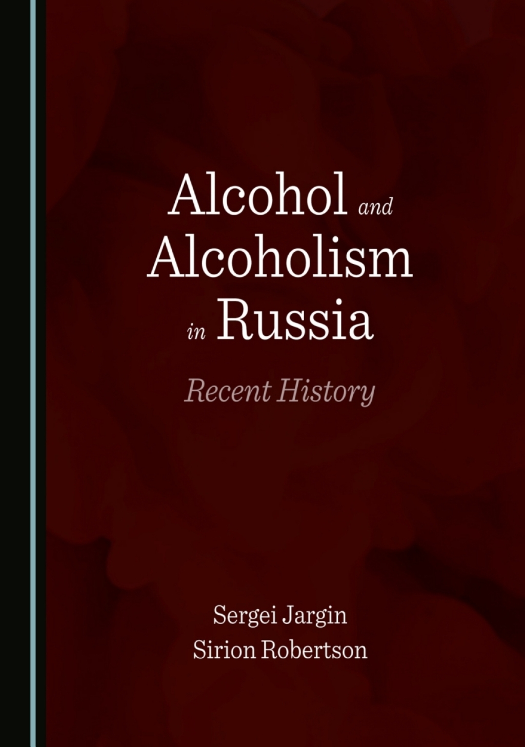 Alcohol and Alcoholism in Russia Recent History 1st Edition â€“ PDF/EPUB Version Downloadable