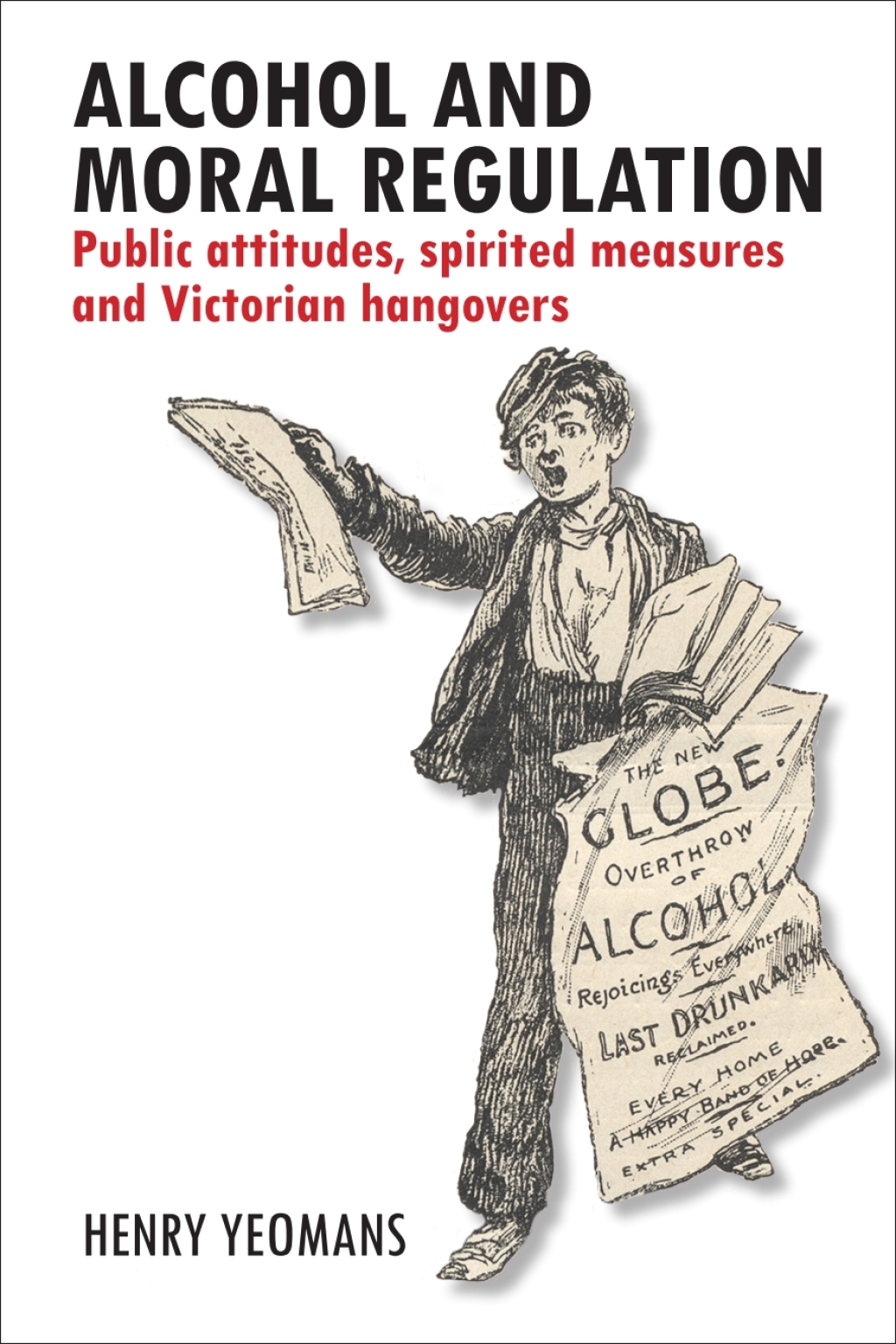 Alcohol and Moral Regulation Public Attitudes, Spirited Measures and Victorian Hangovers 1st Edition â€“ PDF/EPUB Version Downloadable