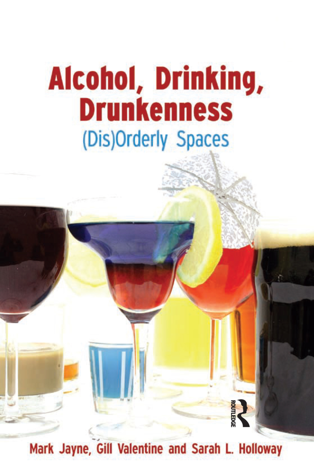 Alcohol, Drinking, Drunkenness (Dis)Orderly Spaces 1st Edition â€“ PDF/EPUB Version Downloadable