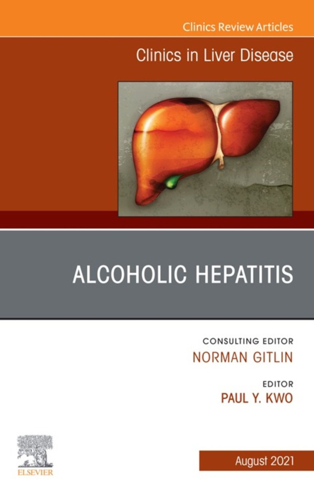 Alcoholic Hepatitis, An Issue of Clinics in Liver Disease  â€“ PDF/EPUB Version Downloadable