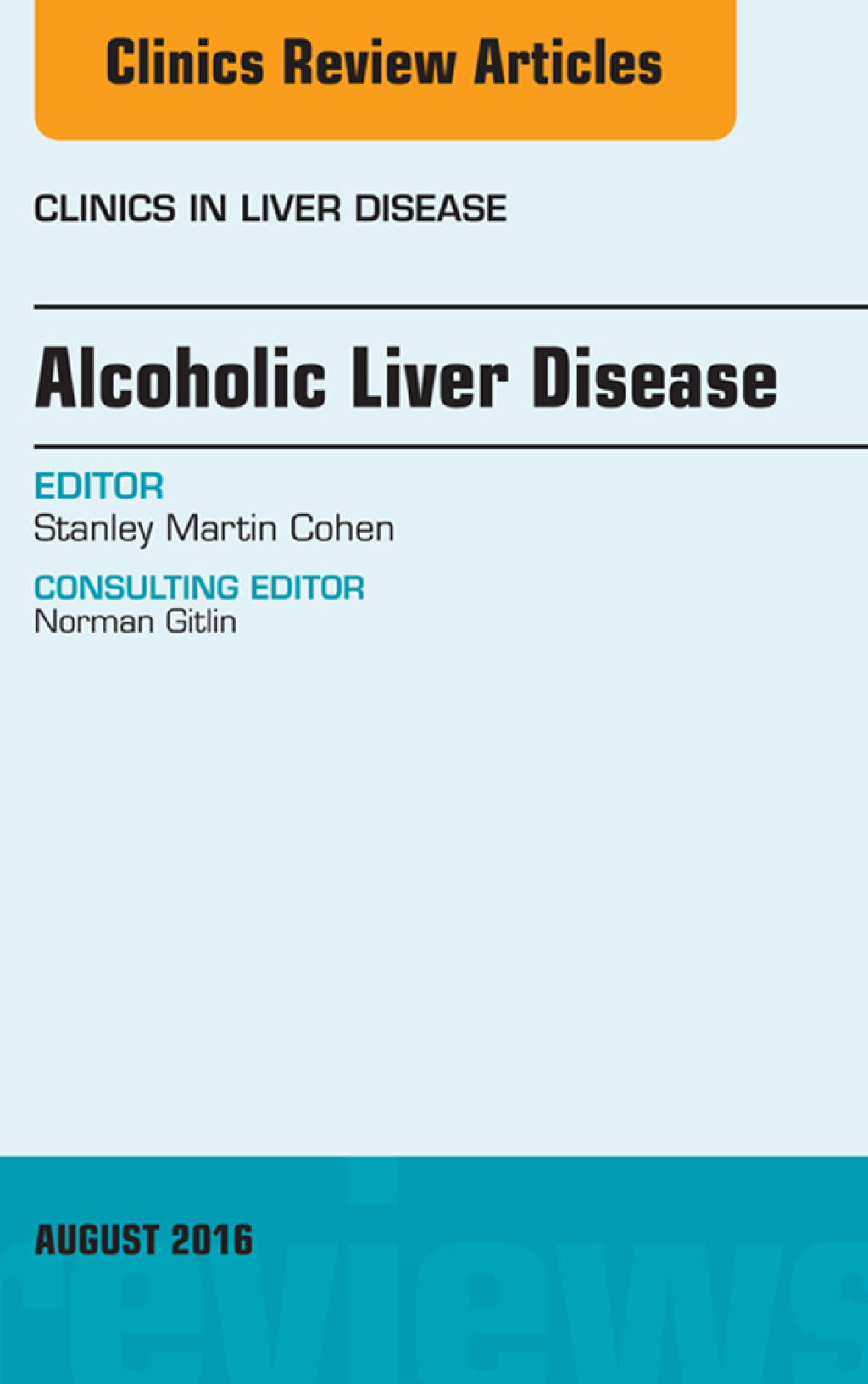 Alcoholic Liver Disease, An Issue of Clinics in Liver Disease  â€“ PDF/EPUB Version Downloadable