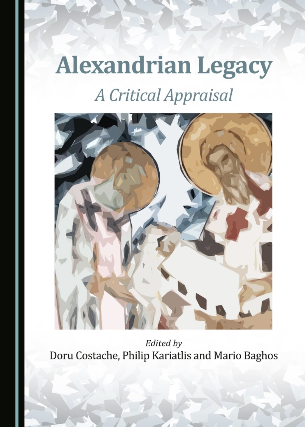 Alexandrian Legacy A Critical Appraisal 1st Edition â€“ PDF/EPUB Version Downloadable