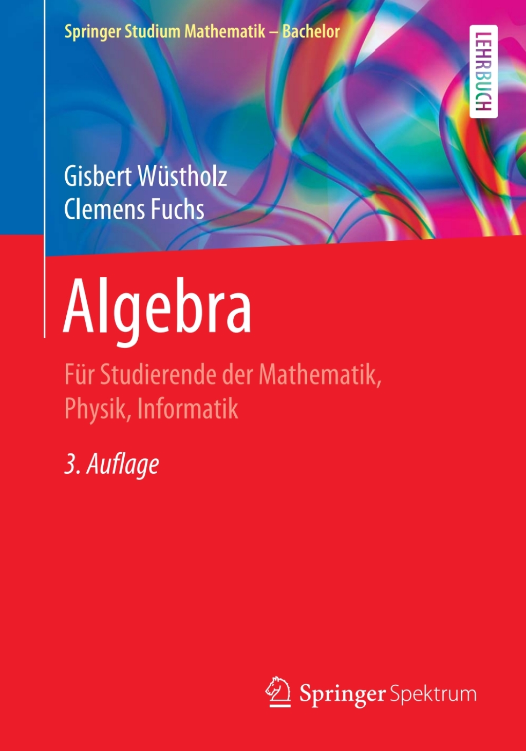 Algebra FÃ¼r Studierende der Mathematik, Physik, Informatik 3rd Edition - (PDF/EPUB Version)
